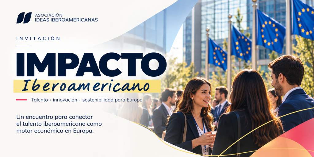 Impacto Iberoamericano: talento, innovación y sostenibilidad para Europa